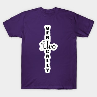 Live Vertically T-Shirt